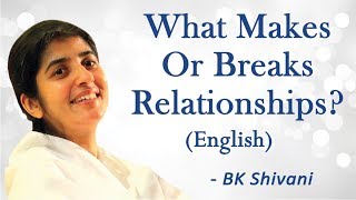 What Makes Or Breaks Relationships Part 4 BK Shivani English [upl. by Josephine]