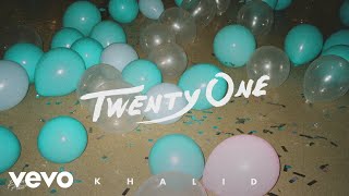 Khalid  Twenty One Audio [upl. by Moriyama673]