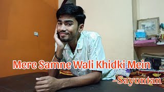 Mere samne wali khidki full song  Sayontan [upl. by Illek]