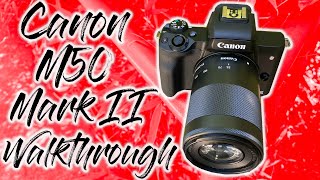 Canon M50 Mark II Walkthrough [upl. by Marion]