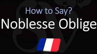 How to Pronounce Noblesse Oblige CORRECTLY English American French Pronunciation [upl. by Celeski864]