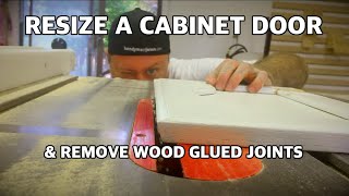 How To Resize A Cabinet Door amp Separate Glued Joints [upl. by Lindell]