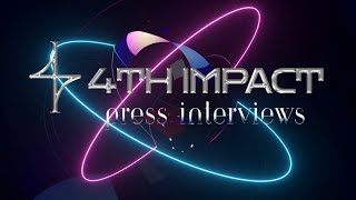 4TH IMPACT  Press Interviews [upl. by Shane]