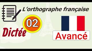 L’orthographe française  Dictée Avancé  02 [upl. by Galatia903]