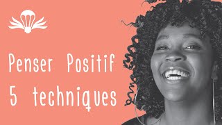 5 techniques pour développer la pensée positive animation [upl. by Tamqrah]