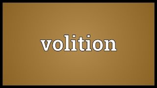 Volition Meaning [upl. by Valley]