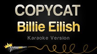 Billie Eilish  COPYCAT Karaoke Version [upl. by Nishi]