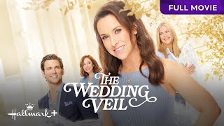 The Wedding Veil  Full Hallmark Movie  Hallmark [upl. by Nudnarb4]