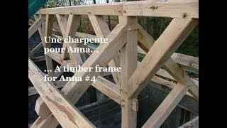 Une charpente pour Anna  Charpente traditionnelle 4 [upl. by Enirehtac]