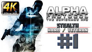 Alpha Protocol Walkthrough 4k PC HARD  VETERAN  Part 1  Stealth RPG  CenterStrain01 [upl. by Pratte]