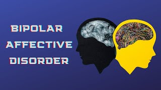 Bipolar Affective Disorder Explained [upl. by Yard]