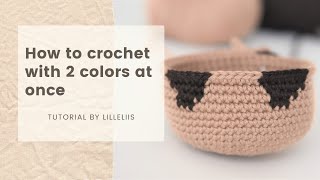 TUTORIAL  how to crochet with 2 colors at once [upl. by Ahsian3]