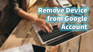 How to remove a device from your Google Account [upl. by Sacrod]