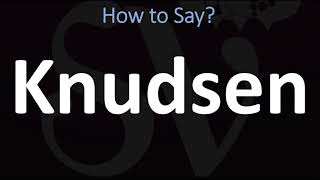 How to Pronounce Knudsen CORRECTLY [upl. by Hank]