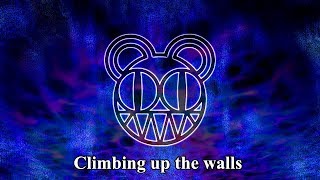 Radiohead  Climbing Up The Walls LYRIC VIDEO [upl. by Terraj]