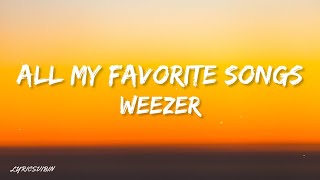 Weezer  All My Favorite Songs lyrics [upl. by Jarrod]