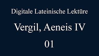 Vergil Aeneis IV 01  Digitale Lateinische Lektüre Prof Dr Jan Radicke [upl. by Chuch]