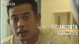 HIGHLIGHT Episod 23  Titian Cinta [upl. by Nonna]