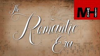 The Romantic Era Music History [upl. by Sallee80]