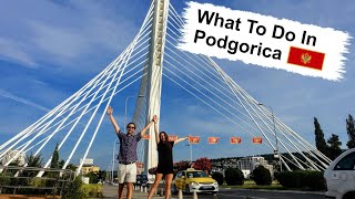 Podgorica Travel Guide  Things To Do In The Montenegro Capital [upl. by Adelina]