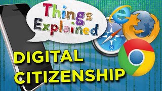 Digital Citizenship  Things Explained [upl. by Allmon441]