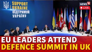 LIVE UK Defence Summit  Zelensky  Macron Meloni Ursula And Olaf Scholz Attends  N18G [upl. by Zetta]