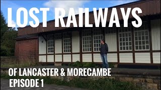 Lost Railways of Lancaster amp Morecambe  Episode One [upl. by Eislek]