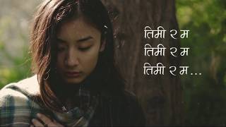 Timi Ra Ma Lyrics Video Dixita Karki [upl. by Koo759]