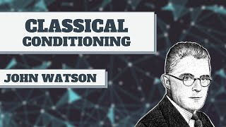 Classical Conditioning  John Watson [upl. by Pigeon]