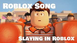 Roblox Song ♪ quotSlaying in Robloxquot Roblox Parody Roblox Animation [upl. by Ardiek375]